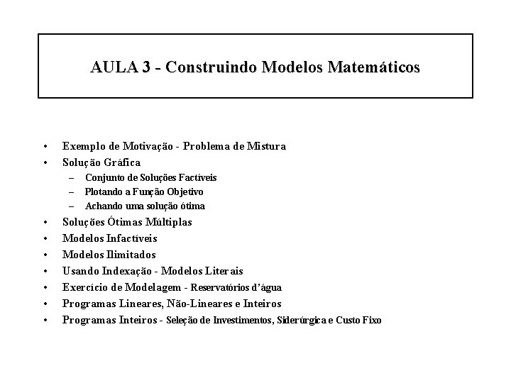 AULA 3 - Construindo Modelos Matemáticos • • Exemplo de Motivação - Problema de