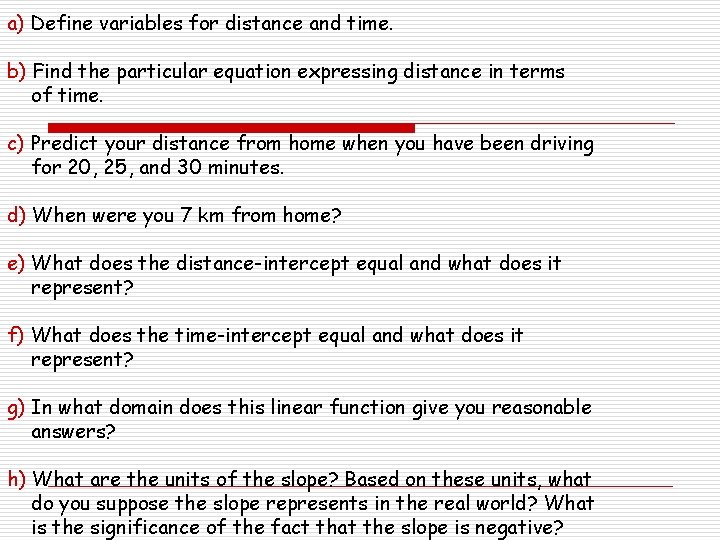 a) Define variables for distance and time. b) Find the particular equation expressing distance