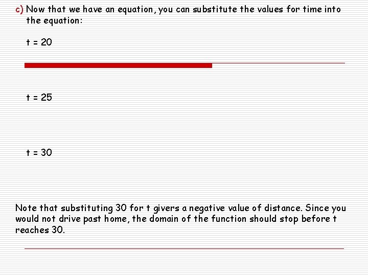 c) Now that we have an equation, you can substitute the values for time