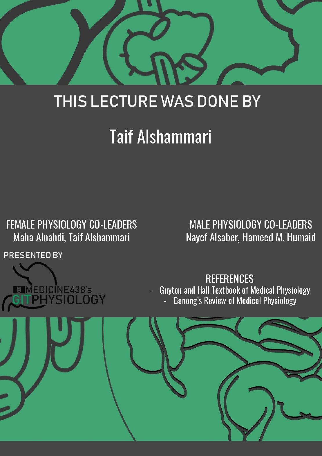 Taif Alshammari FEMALE PHYSIOLOGY CO-LEADERS Maha Alnahdi, Taif Alshammari MALE PHYSIOLOGY CO-LEADERS Nayef Alsaber,