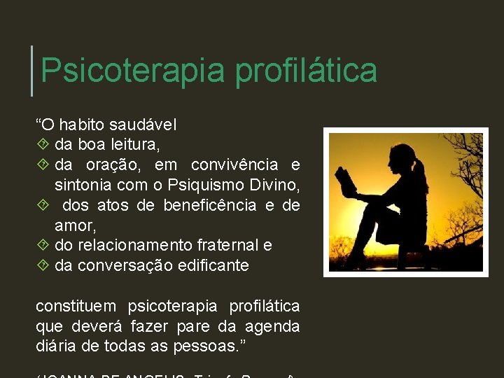 Psicoterapia profilática “O habito saudável da boa leitura, da oração, em convivência e sintonia