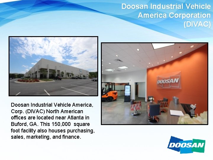 Doosan Industrial Vehicle America Corporation (DIVAC) Doosan Industrial Vehicle America, Corp. (DIVAC) North American