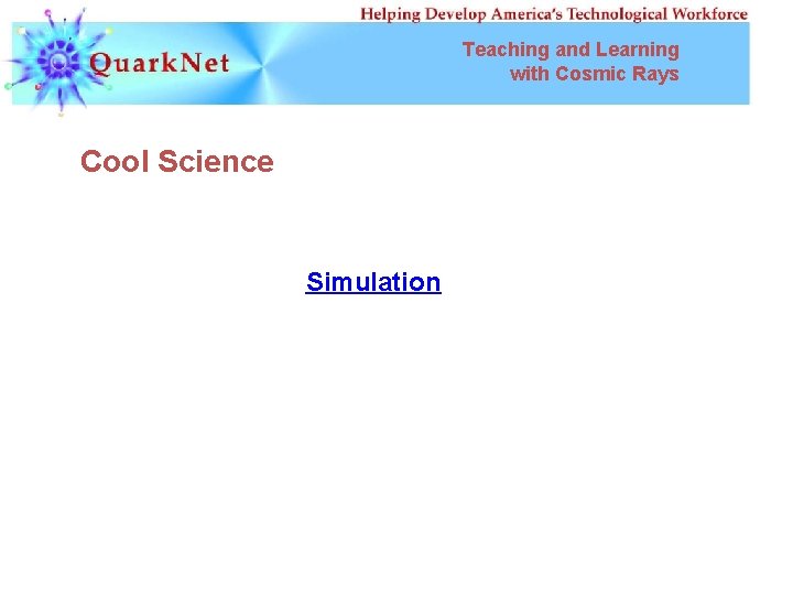 Teaching and Learning with Cosmic Rays Cool Science Simulation 