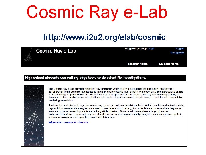 Cosmic Ray e-Lab http: //www. i 2 u 2. org/elab/cosmic 