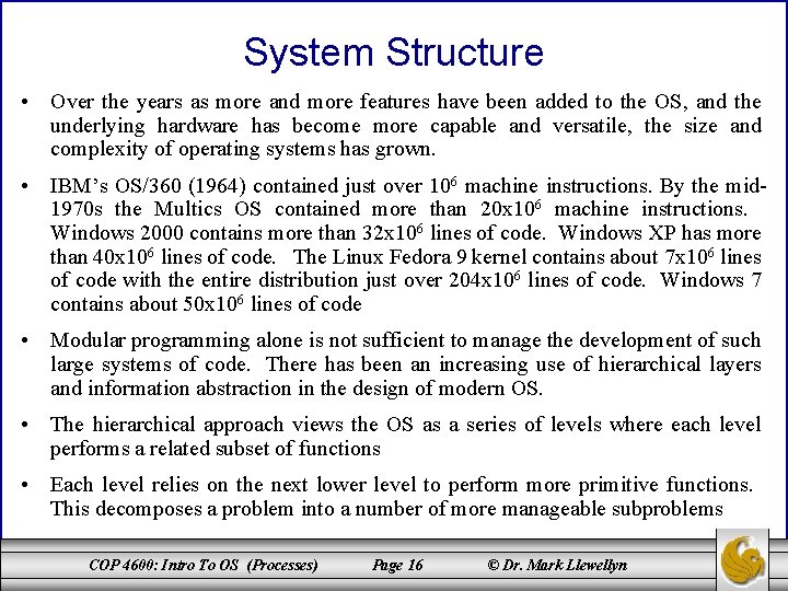 System Structure • Over the years as more and more features have been added