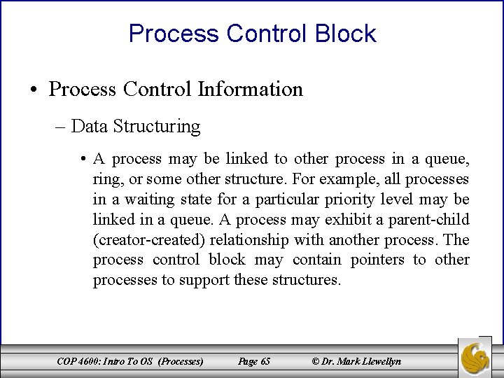 Process Control Block • Process Control Information – Data Structuring • A process may