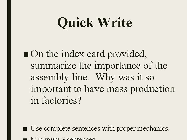Quick Write ■ On the index card provided, summarize the importance of the assembly Quick Write ■ On the index card provided, summarize the importance of the assembly