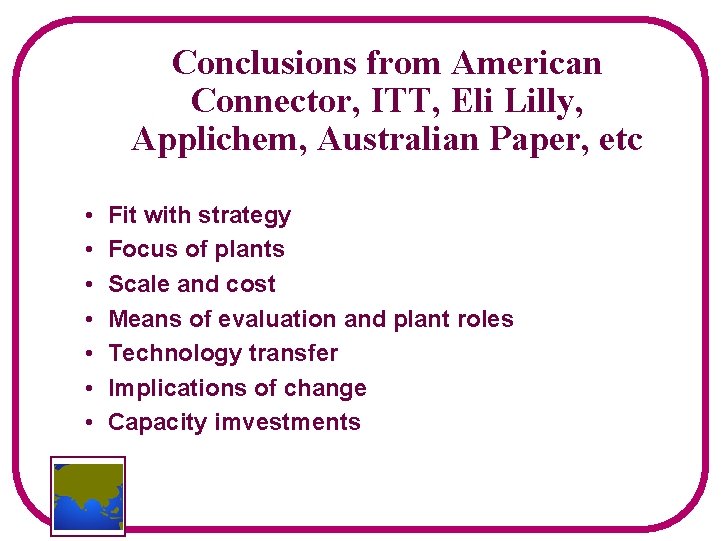 Conclusions from American Connector, ITT, Eli Lilly, Applichem, Australian Paper, etc • • Fit