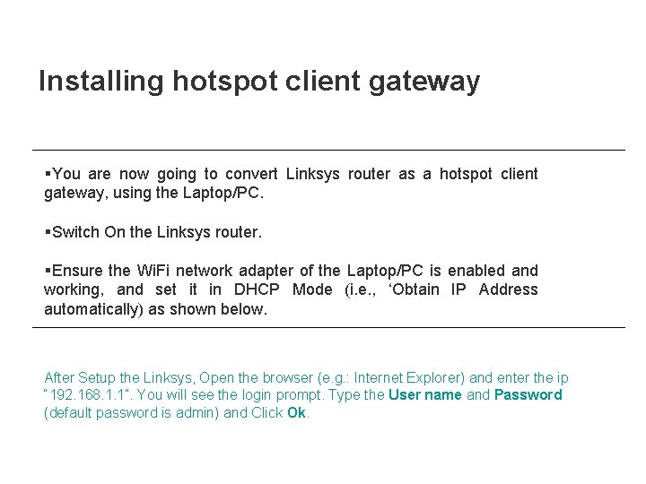 Installing hotspot client gateway §You are now going to convert Linksys router as a