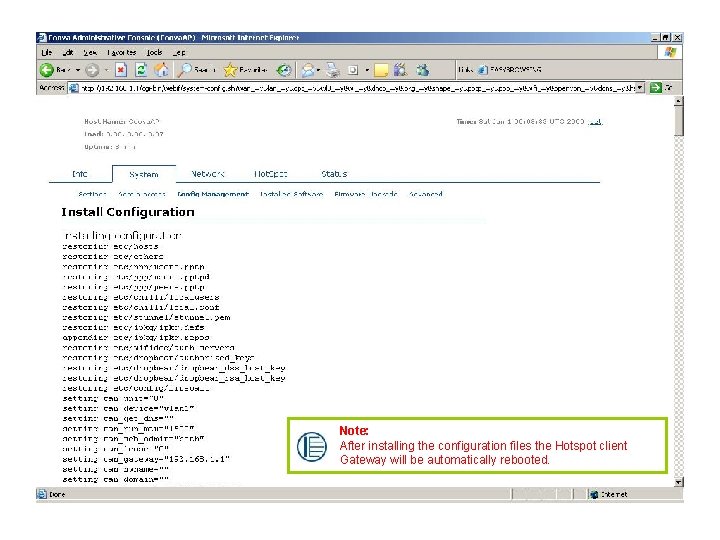 Note: After installing the configuration files the Hotspot client Gateway will be automatically rebooted.