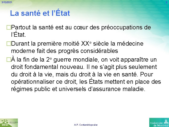 3/12/2021 2 La santé et l’État �Partout la santé est au cœur des préoccupations