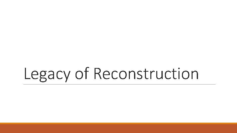 Legacy of Reconstruction 