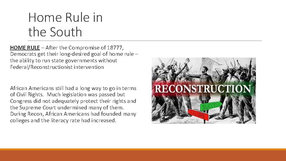 Home Rule in the South HOME RULE – After the Compromise of 18777, Democrats