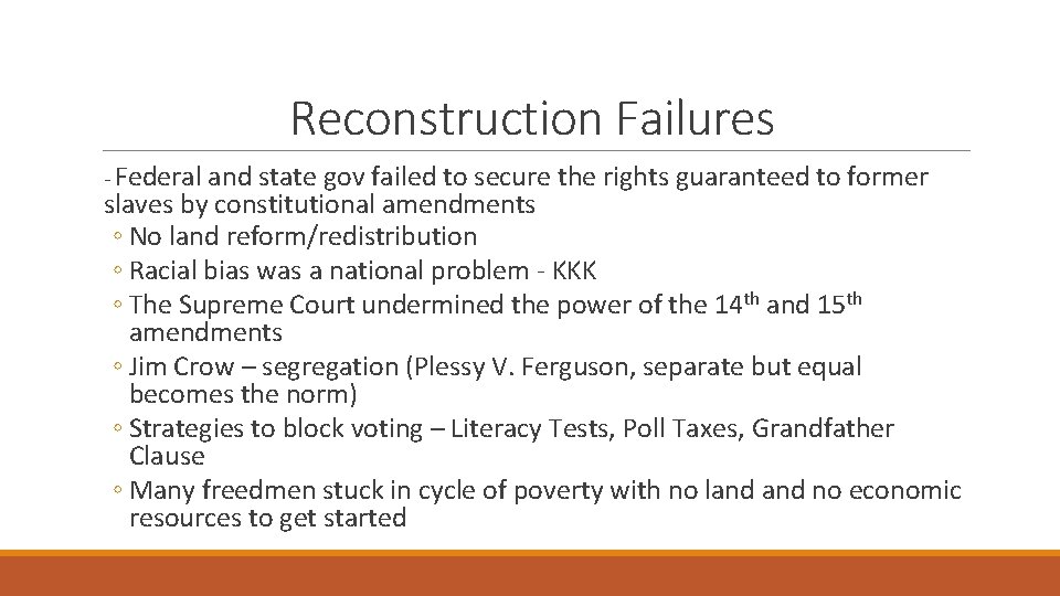 Reconstruction Failures - Federal and state gov failed to secure the rights guaranteed to
