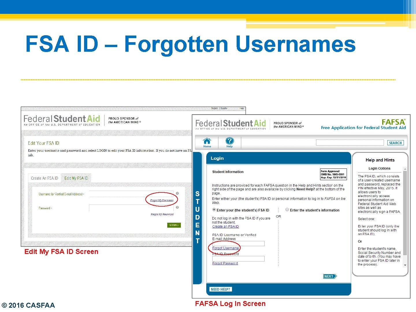 FSA ID – Forgotten Usernames Edit My FSA ID Screen © 2016 CASFAA FAFSA