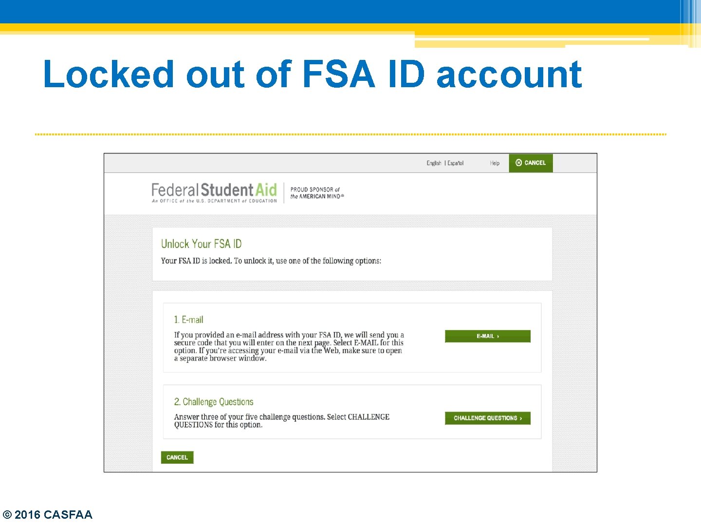 Locked out of FSA ID account © 2016 CASFAA 