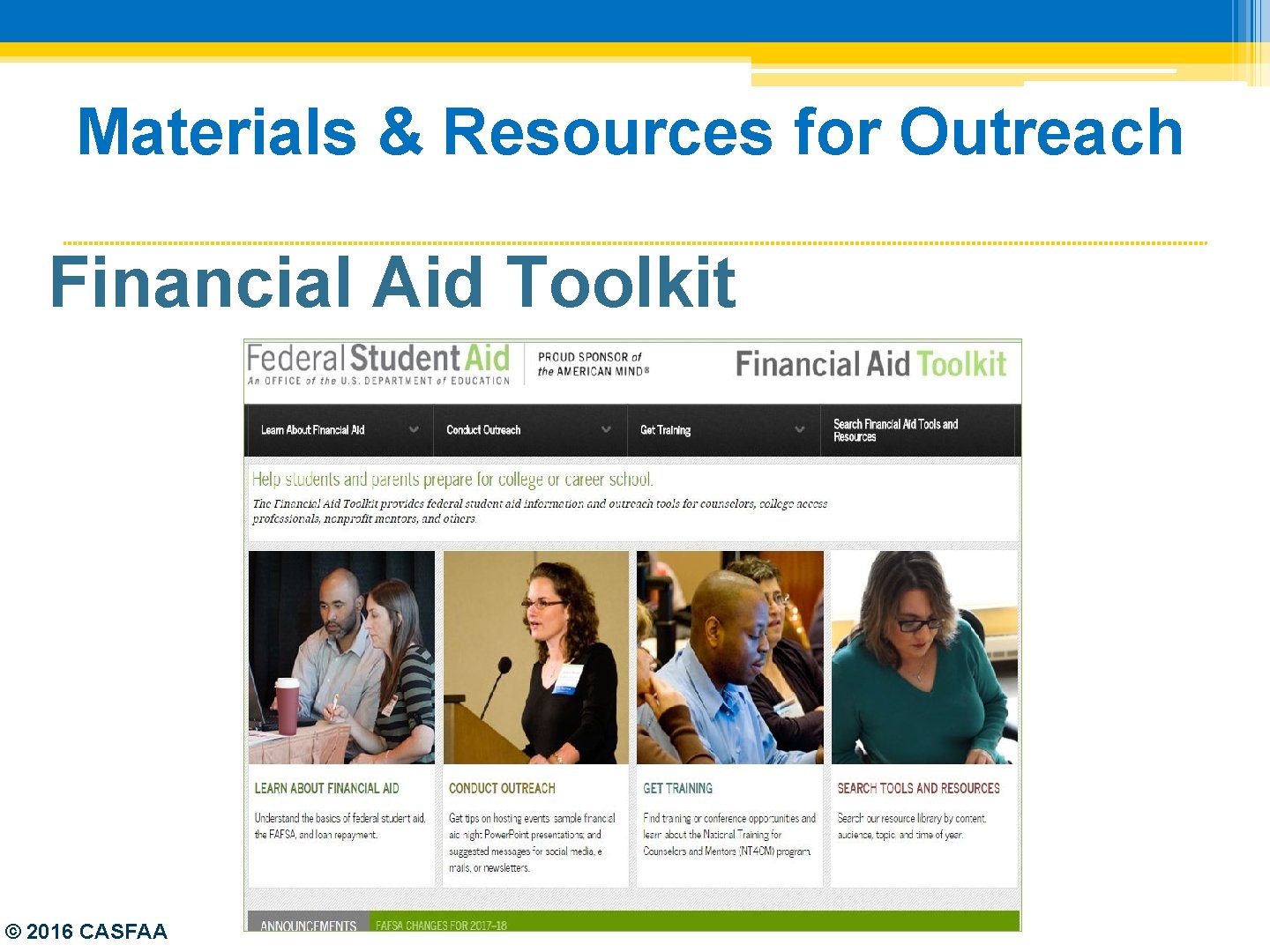 Materials & Resources for Outreach Financial Aid Toolkit © 2016 CASFAA 