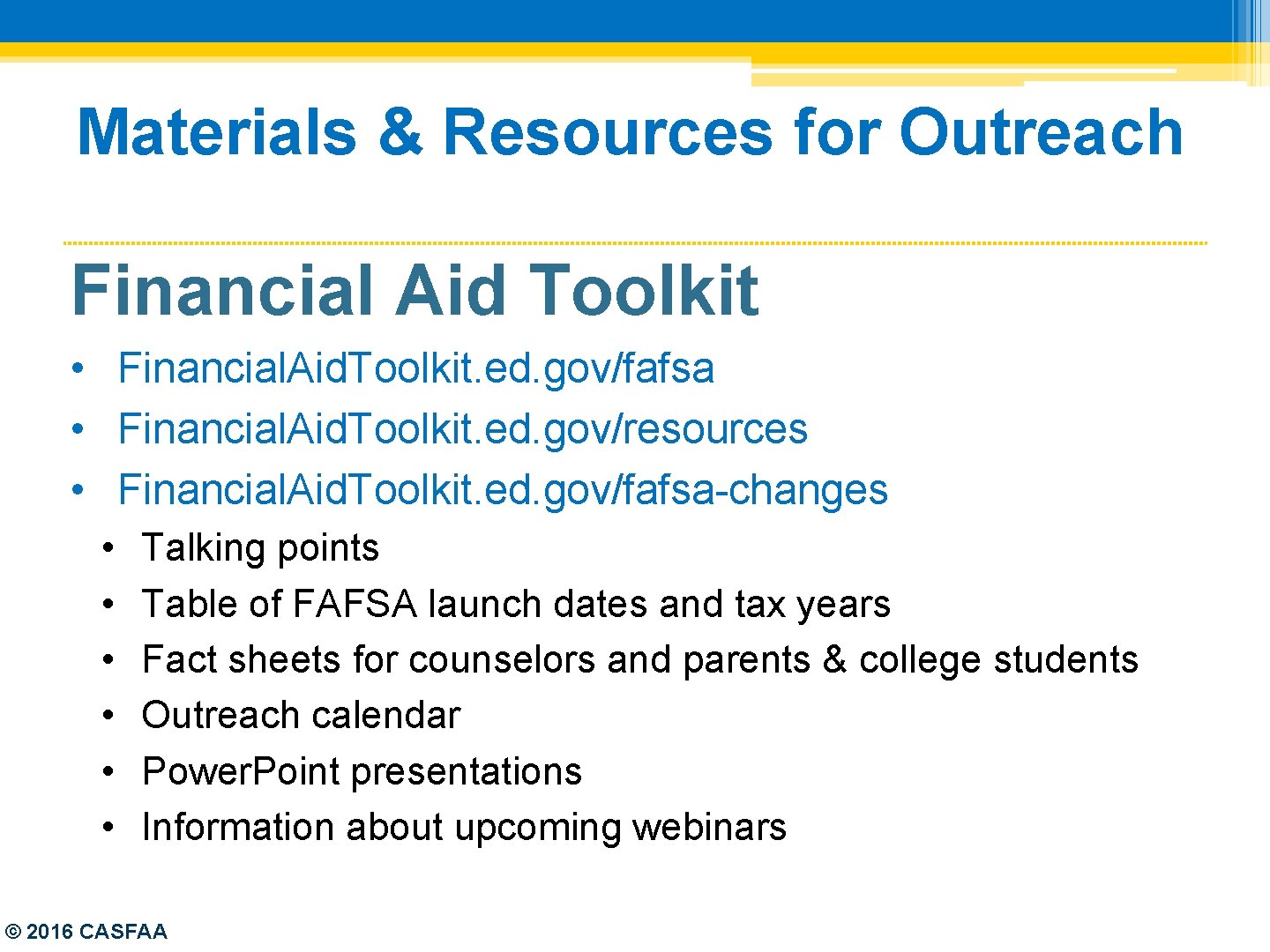 Materials & Resources for Outreach Financial Aid Toolkit • Financial. Aid. Toolkit. ed. gov/fafsa