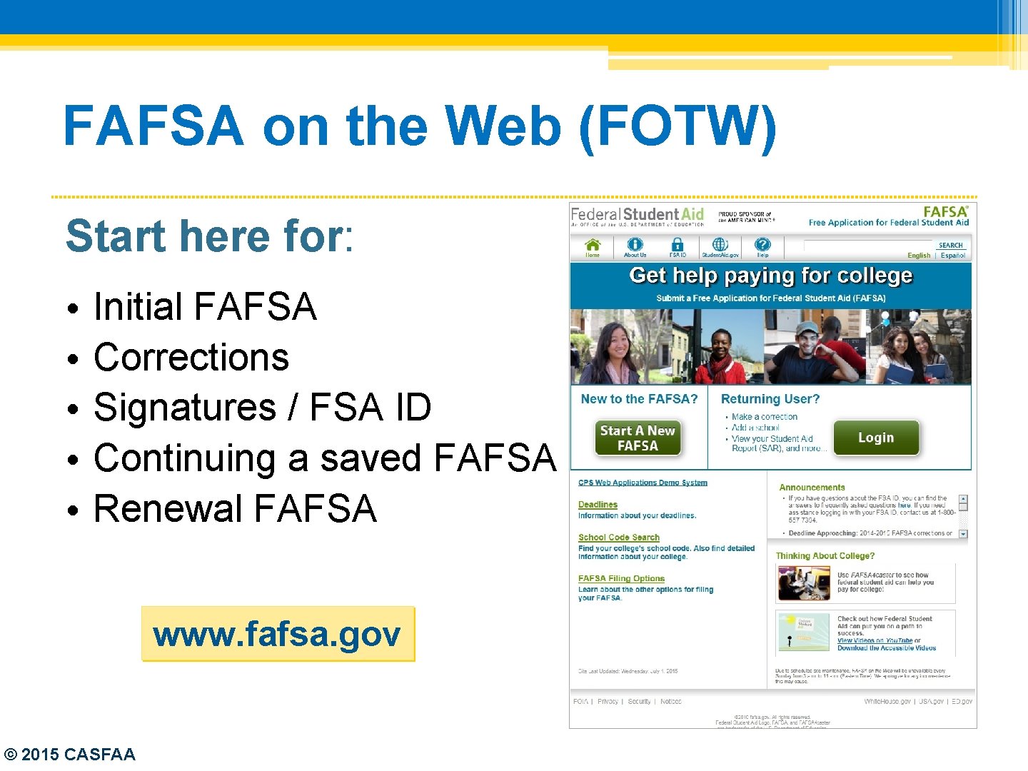 FAFSA on the Web (FOTW) Start here for: • • • Initial FAFSA Corrections