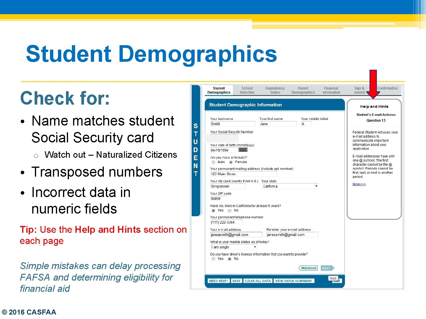 Student Demographics Check for: • Name matches student Social Security card o Watch out