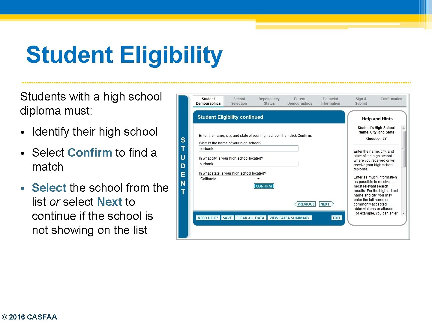 Student Eligibility Students with a high school diploma must: • Identify their high school