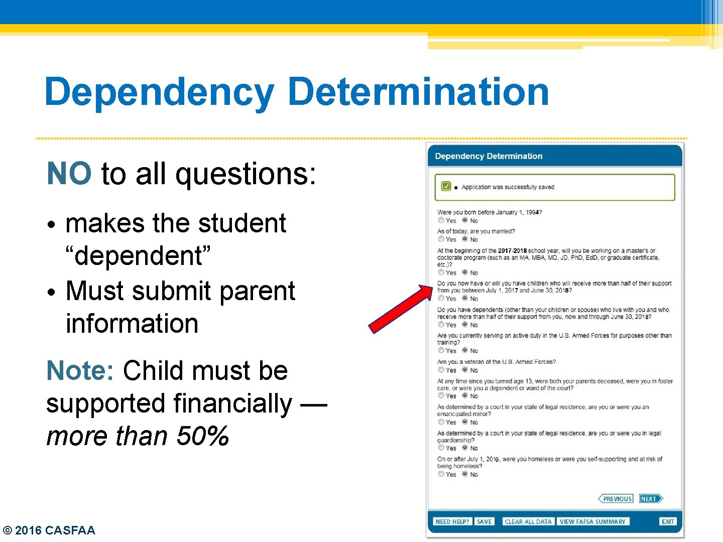 Dependency Determination NO to all questions: • makes the student “dependent” • Must submit