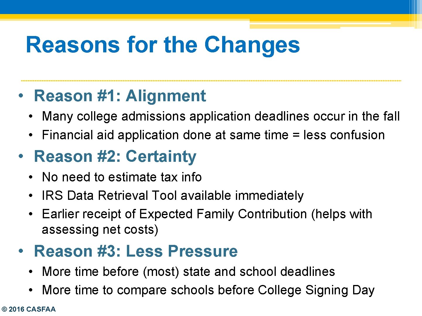 Reasons for the Changes • Reason #1: Alignment • Many college admissions application deadlines