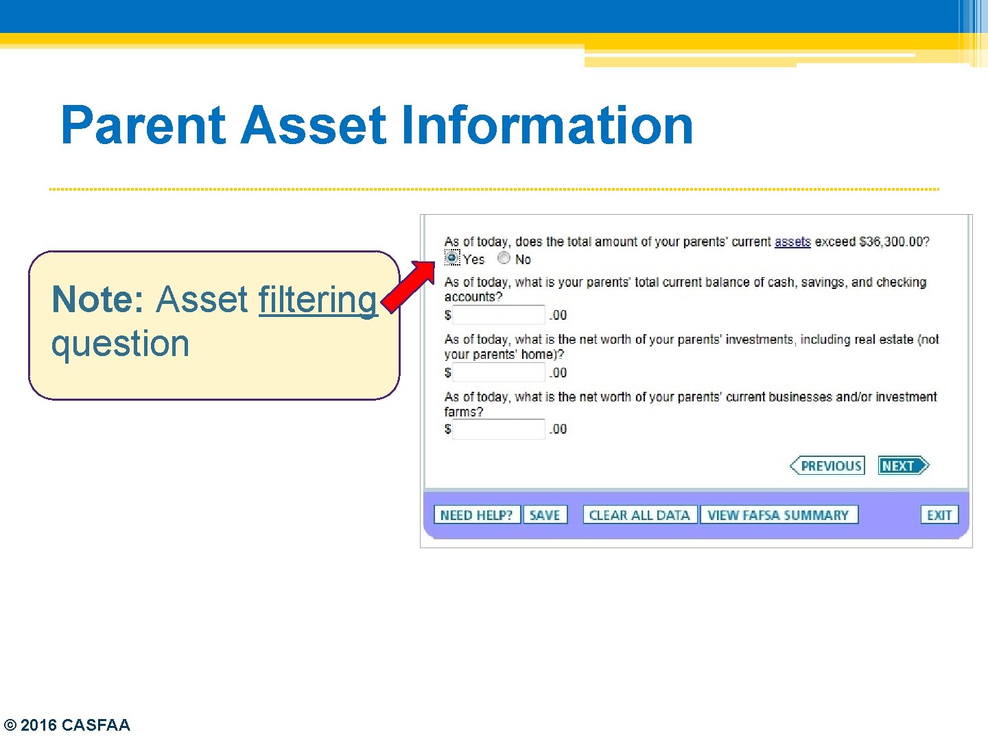 Parent Asset Information Note: Asset filtering question © 2016 CASFAA 