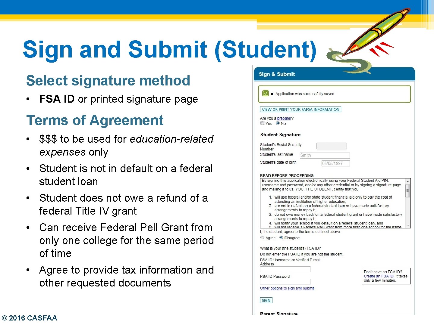 Sign and Submit (Student) Select signature method • FSA ID or printed signature page