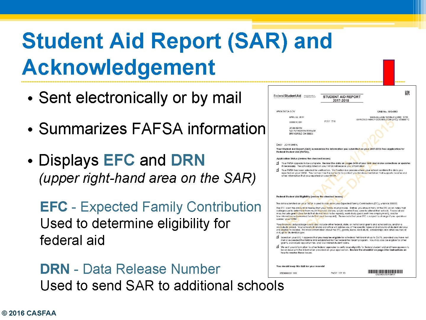 Student Aid Report (SAR) and Acknowledgement • Sent electronically or by mail • Summarizes