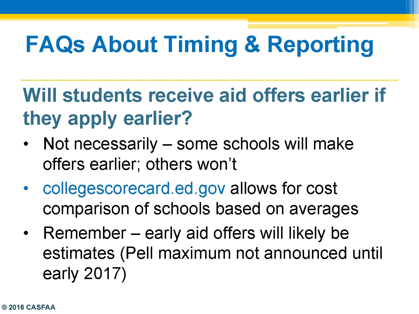 FAQs About Timing & Reporting Will students receive aid offers earlier if they apply