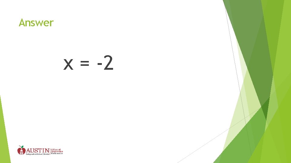 Answer x = -2 Answer x = -2