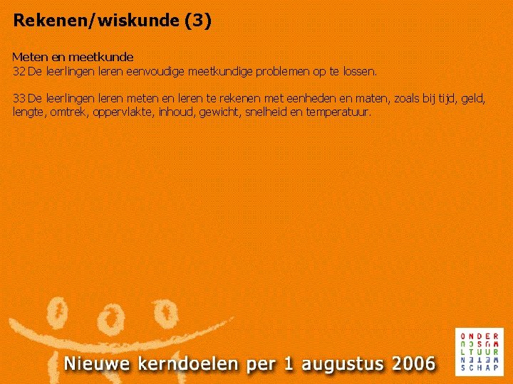 Rekenen/wiskunde (3) Meten en meetkunde 32 De leerlingen leren eenvoudige meetkundige problemen op te