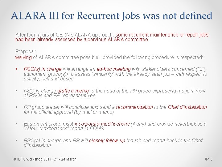 ALARA III for Recurrent Jobs was not defined After four years of CERN’s ALARA