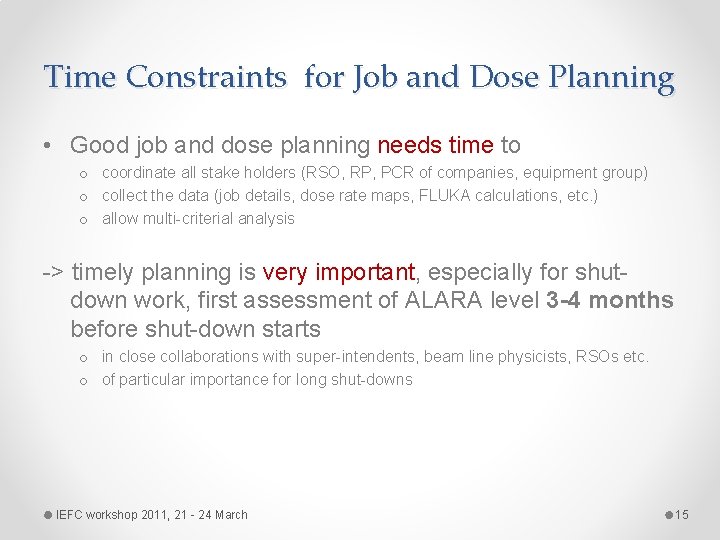 Time Constraints for Job and Dose Planning • Good job and dose planning needs