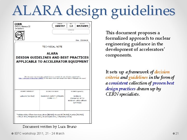 ALARA design guidelines This document proposes a formalized approach to nuclear engineering guidance in