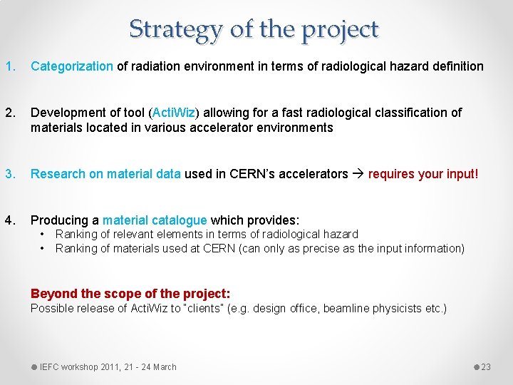 Strategy of the project 1. Categorization of radiation environment in terms of radiological hazard