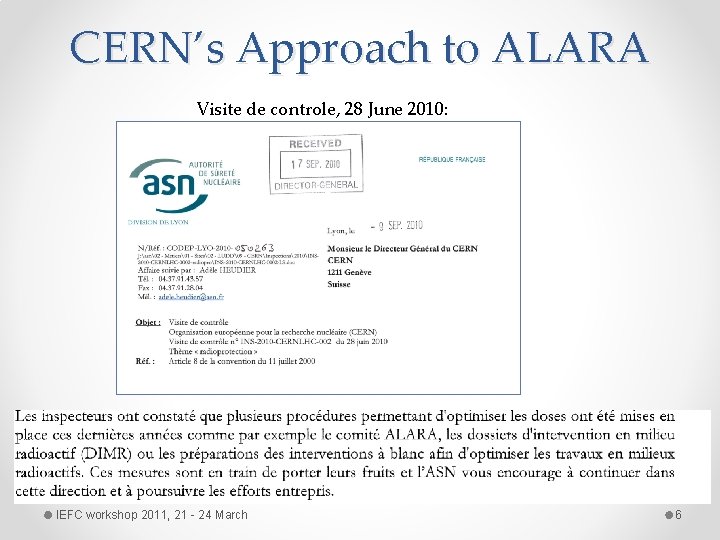 CERN’s Approach to ALARA Visite de controle, 28 June 2010: IEFC workshop 2011, 21