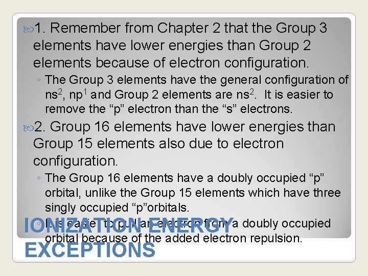  1. Remember from Chapter 2 that the Group 3 elements have lower energies