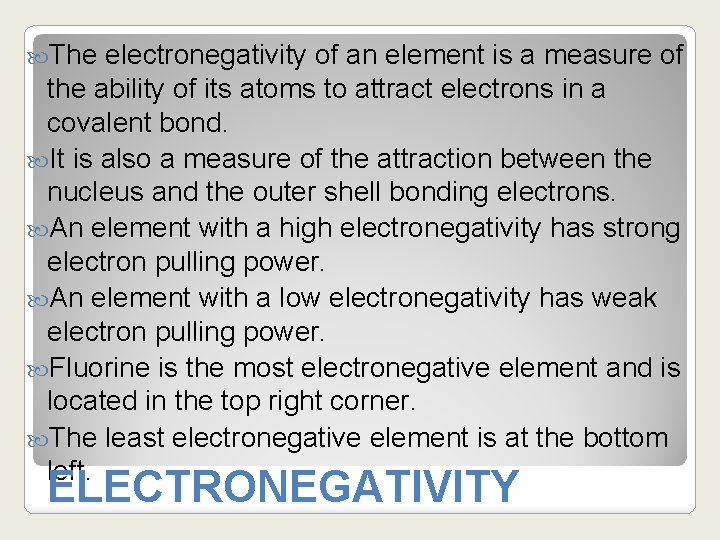  The electronegativity of an element is a measure of the ability of its