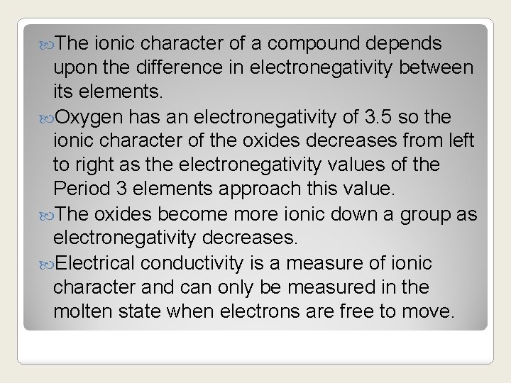  The ionic character of a compound depends upon the difference in electronegativity between