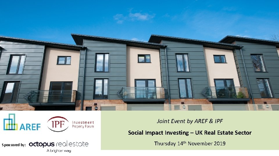 Joint Event by AREF & IPF Social Impact Investing – UK Real Estate Sector