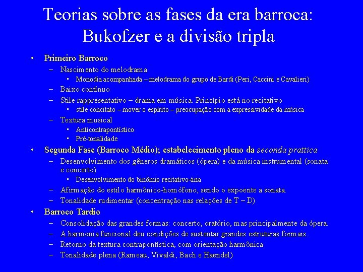 Teorias sobre as fases da era barroca: Bukofzer e a divisão tripla • Primeiro