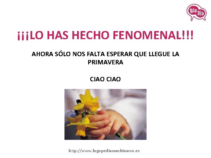 ¡¡¡LO HAS HECHO FENOMENAL!!! AHORA SÓLO NOS FALTA ESPERAR QUE LLEGUE LA PRIMAVERA CIAO