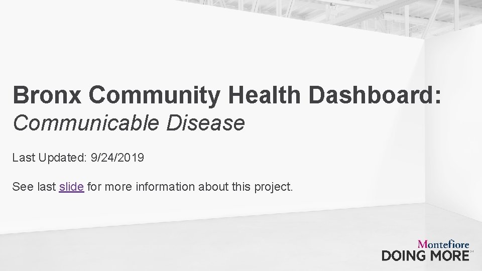 Bronx Community Health Dashboard: Communicable Disease Last Updated: 9/24/2019 See last slide for more