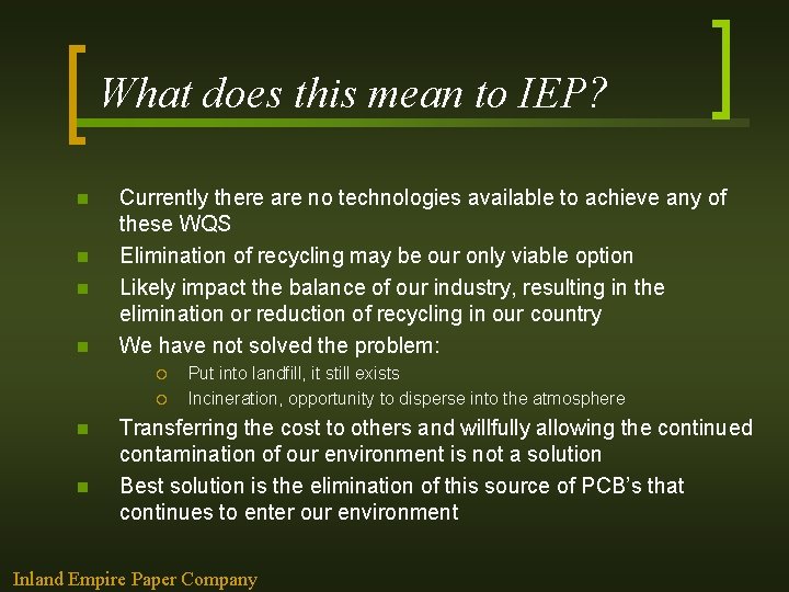 What does this mean to IEP? n n Currently there are no technologies available