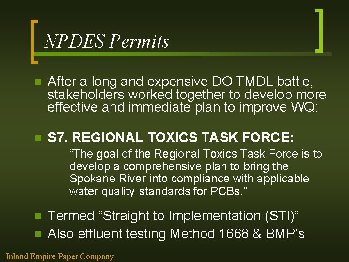 NPDES Permits n After a long and expensive DO TMDL battle, stakeholders worked together