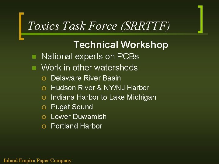 Toxics Task Force (SRRTTF) Technical Workshop n n National experts on PCBs Work in