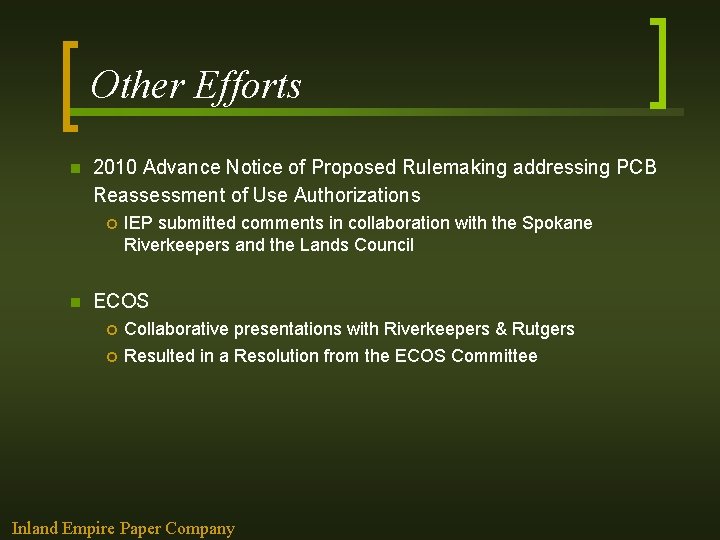 Other Efforts n 2010 Advance Notice of Proposed Rulemaking addressing PCB Reassessment of Use