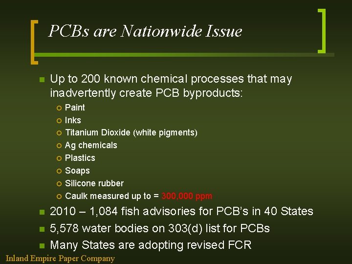 PCBs are Nationwide Issue n Up to 200 known chemical processes that may inadvertently